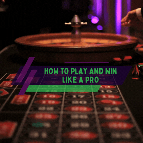 How To Play And Win Like A Pro