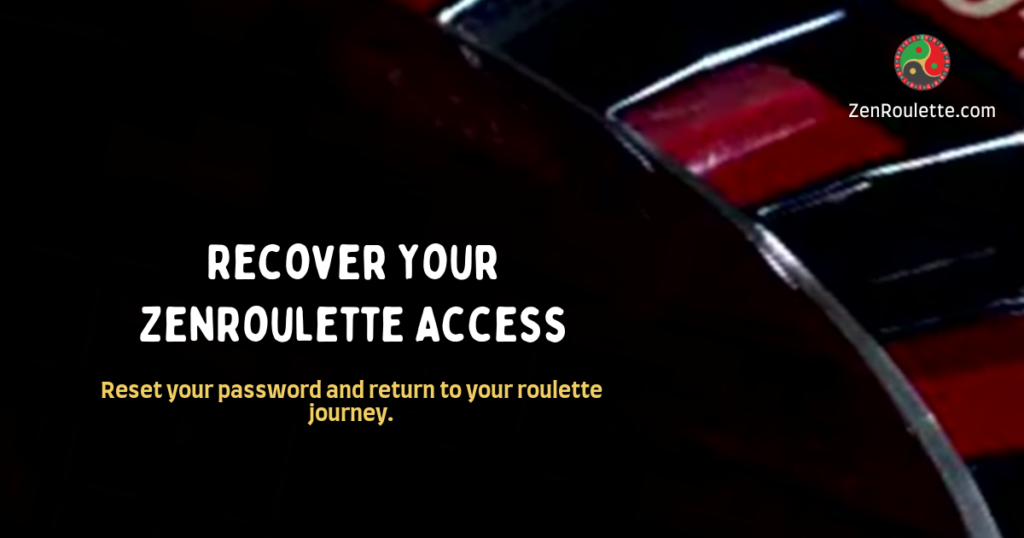 Recover Your ZenRoulette Access - ZenRoulette